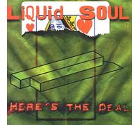 Liquid Soul - Here's the Deal