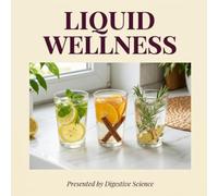 Liquid Wellness: 26 Natural Water & Infusion Remedies