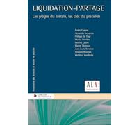 Liquidation-partage - Les pièges du terrain, les clés du praticien
