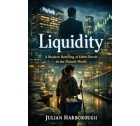 Liquidity: A Modern Retelling of Little Dorrit in the Fintech World