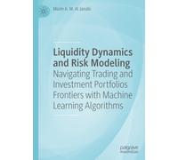 Liquidity Dynamics and Risk Modeling: Navigating Trading and Investment Portfolios Frontiers with Machine Learning Algorithms