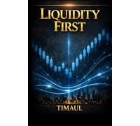 LIQUIDITY FIRST: HOW SMART MONEY HUNTS RETAIL PATTERNS (THE PRECISION TRADING SERIES VOL. 1)