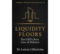 Liquidity Floors: The CFO’s First Line of Defence (Phoenix Specialisations)
