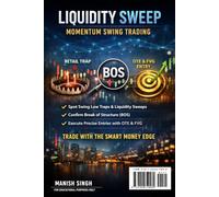 Liquidity Sweep Momentum Swing Trading: Capture Smart Money Moves Using Swing Low Traps, Multi-Timeframe Confirmation & Precision Entry (Smart Money Momentum Series)
