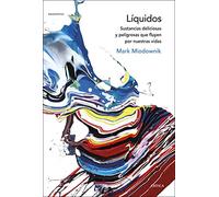 Líquidos: Sustancias deliciosas y peligrosas que fluyen por nuestras vidas (Drakontos)