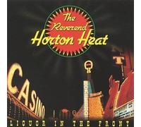 Liquor in the Front by Reverend Horton Heat Original recording reissued edition (1999) Audio CD