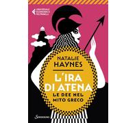 L'ira di Atena. Le dee nel mito greco (Universale economica Feltrinelli)