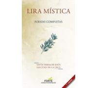 Lira Mística. Poesías Completas De Santa Teresa Y San Juan De La Cruz