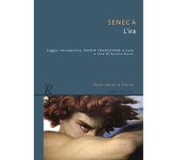 L'ira. Testo latino a fronte (Classici greci e latini)