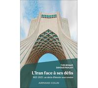 L'Iran face à ses défis: 1925-2025 : un siècle d'histoire sous tension