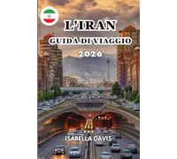 L'IRAN GUIDA DI VIAGGIO 2026
