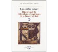 Liras entre lanzas. Historia de la Literatura "Nacional" en la Guerra Civil (LITERATURA Y SOCIEDAD. L/S.)