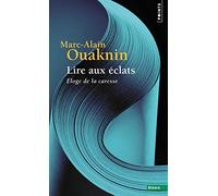 Lire aux éclats: Éloge de la caresse (Points Essais)