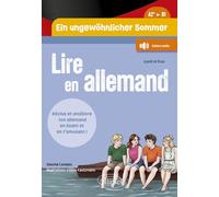 Lire en allemand. Ein ungewöhnlicher Sommer. Un été pas comme les autres (A2+-B1): Révise ton vocabulaire et améliore ton niveau en allemand en lisant ... (à partir de 13 ans) - (avec fichiers audio)