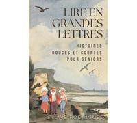 LIRE EN GRANDES LETTRES: Histoires douces et courtes pour Séniors