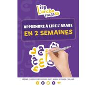 Lire l’arabe facile: Apprendre à lire l’arabe en 2 semaines