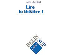 Lire Le Theatre. Tome 1