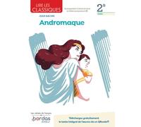 Lire les classiques 2de Andromaque: Jean Racine