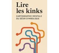 Lire les kinks: Cartographie mentale du désir symbolique