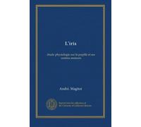 L'iris: étude physiologie sur la pupille et ses centres moteurs