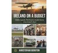 L'Irlande à petit budget: « Légendes cachées, routes sauvages et histoires touchantes du cœur de l'Irlande »