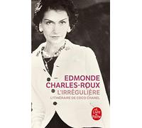 L'Irrégulière ou Mon itinéraire Chanel: l'itineraire de Coco Chanel