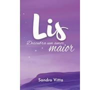 Lis: Descubra um amor maior