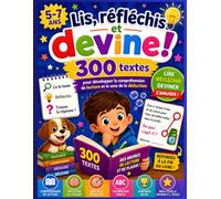 Lis, réfléchis et devine !: 300 petits textes pour développer la compréhension de lecture et le sens de la déduction