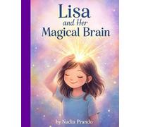 Lisa and Her Magical Brain (Lisa's magic body, brain and spirit)
