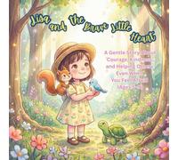 Lisa and the Brave Little Heart: A Gentle Story About Courage, Kindness, and Helping Others Even When You Feel Afraid (Ages 5-9)