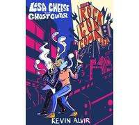 Lisa Cheese and Ghost Guitar (Book 2): The Rock God Complex