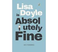 Lisa Doyle is Absolutely Fine: A laugh-out-loud British romantic comedy about one very fake fiancé