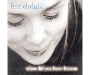 Lisa Ekdahl - When Did You Leave Heaven/Int. European Version