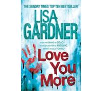 Lisa Gardner Love You More (Detective D.D. Warren 5) (Tapa blanda)