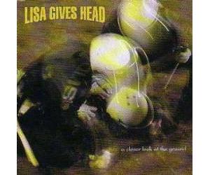 Lisa Gives Head - A Closer Look at the Ground