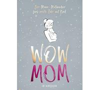 Lisa Harmann Ka WOW MOM: Der Mama-Mutmacher fürs erste Jahr mit Ki (Tapa blanda)