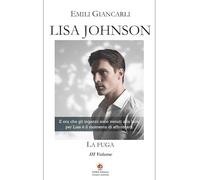 Lisa Johnson. La fuga (Vol. 3) (Amore e psiche)