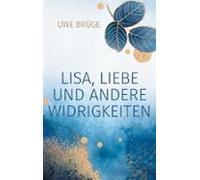 Lisa Liebe Und Andere Widrigkeiten (ebook)