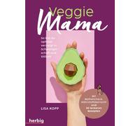 Lisa Maria Kopp Veggie Mama: So bist du optimal versorgt in Schwan (Tapa blanda)