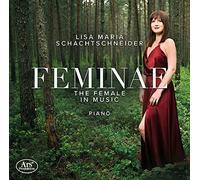 Lisa Maria Schachtschneider - FEMINAE The Female In Music