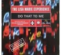 Lisa Marie Experience - DO THAT TO ME 12 INCH (12" VINYL SINGLE) UK POSITIVA 1996