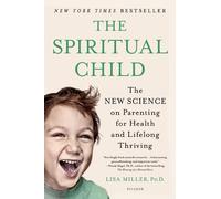 Lisa Miller The Spiritual Child (Tapa blanda) (Importación USA)
