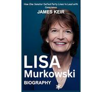 LISA MURKOWSKI: How One Senator Defied Party Lines to Lead with Conscience