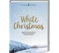 Lisa Nieschlag Lars Wentr White Christmas: Rezepte & Geschichten für (Tapa dura)
