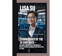 Lisa Su Biography: Commander of the AI Chip Race How AMD’s Visionary CEO Is Reshaping the Future of Artificial Intelligence One Silicon Atom at a Time