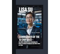 Lisa Su Biography: Commander of the AI Chip Race How AMD’s Visionary CEO Is Reshaping the Future of Artificial Intelligence One Silicon Atom at a Time