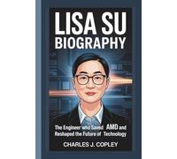 LISA SU BIOGRAPHY: The Engineer Who Saved AMD and Reshaped the Future of Technology