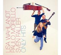 LISA WAHLANDT, PAULO MORELLO & SVEN FALL - ONLY HITS