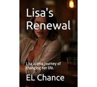 Lisa's Renewal: Lisa is on a journey of changing her life.