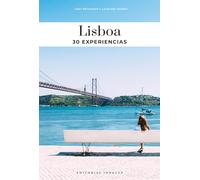 LISBOA 30 EXPERIENCIAS: Guía de Las 30 Mejores Experiencias